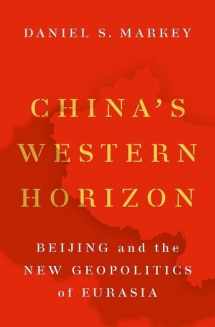 9780190680190-0190680199-China's Western Horizon: Beijing and the New Geopolitics of Eurasia