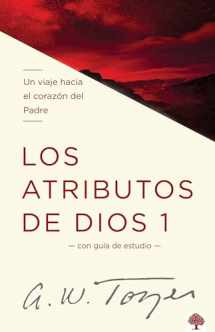 9781621361688-1621361683-Los atributos de Dios - Vol. 1 / The Attributes of God - Volume 1: A Journey Int o the Father's Heart (Spanish Edition)