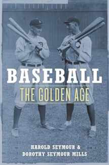9780195059137-0195059131-Baseball: The Golden Age (Oxford Paperbacks)