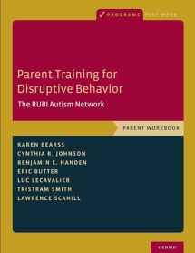 9780190627843-0190627840-Parent Training for Disruptive Behavior: The RUBI Autism Network, Parent Workbook (Programs That Work)