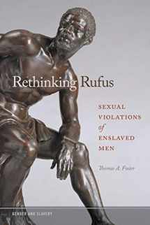 9780820355221-0820355224-Rethinking Rufus: Sexual Violations of Enslaved Men (Gender and Slavery Ser.)