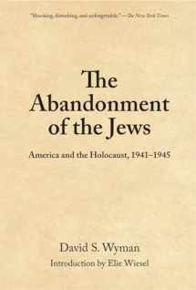 9781595581747-159558174X-The Abandonment of the Jews: America and the Holocaust 1941-1945