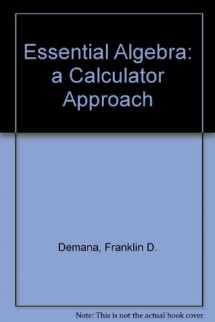 9780201192698-0201192691-Essential Algebra: A Calculator Approach