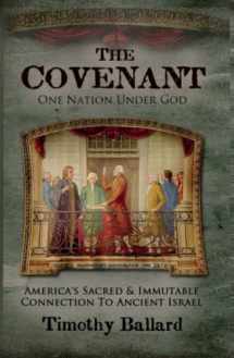 9781937735357-1937735354-The Covenant: One Nation Under God: America's Sacred and Immutable Connection to Ancient Israel