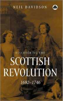 9780745320540-0745320546-Discovering The Scottish Revolution 1692-1746