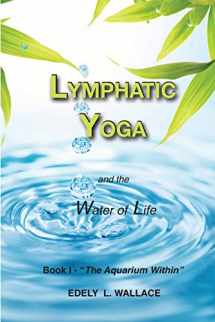 9780578092331-0578092336-Lymphatic Yoga: Book I - "The Aquarium Within"