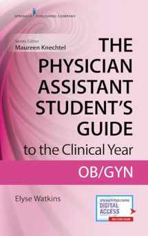 9780826195265-0826195261-The Physician Assistant Student's Guide to the Clinical Year: OB-GYN: With Free Online Access!