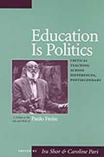 9780867094602-0867094605-Education Is Politics: Critical Teaching Across Differences, Postsecondary