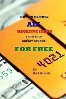 9781484042298-1484042298-How to Remove ALL Negative Items from your Credit Report: Do It Yourself Guide to Dramatically Increase Your Credit Rating