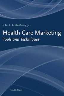 9781449622213-1449622216-Health Care Marketing: Tools and Techniques: Tools and Techniques
