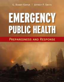 9780763758707-0763758701-Emergency Public Health: Preparedness and Response: Preparedness and Response