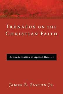 9781498256933-1498256937-Irenaeus on the Christian Faith