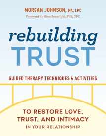 9780593435595-0593435591-Rebuilding Trust: Guided Therapy Techniques and Activities to Restore Love, Trust, and Intimacy in Your Relationship
