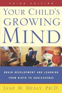 9780767916158-0767916158-Your Child's Growing Mind: Brain Development and Learning From Birth to Adolescence