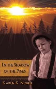 9781456320881-1456320882-In the Shadow of the Pines: The Great Depression... A mother's plea... A son's promise...