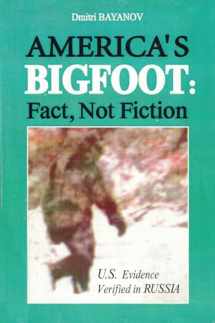 9785900229225-590022922X-America's Bigfoot: Fact, Not Fiction: U.S. Evidence Verified In Russia--To Mark The 30th Anniversary Of The Patterson Film