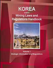 9781433077685-143307768X-Korea North Mining Laws and Regulations Handbook Volume 1 Strategic Information and Regulations