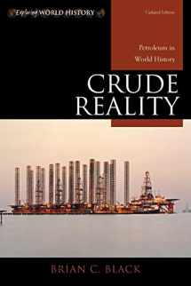 9780742556553-0742556557-Crude Reality: Petroleum in World History (Exploring World History)