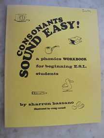 9780131710917-0131710915-Consonants Sound Easy!: A Phonics Workbook for Beginning E.S.L. Students