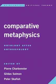 9781783488582-1783488581-Comparative Metaphysics: Ontology After Anthropology (Reinventing Critical Theory)
