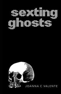 9780998309040-0998309044-Sexting Ghosts