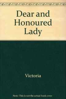 9780838679227-0838679226-Dear and Honoured Lady: The Correspondence Between Queen Victoria and Alfred Tennyson