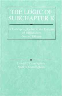 9780314233646-0314233644-The Logic of Subchapter K: A Conceptual Guide to the Taxation of Partnerships (American Casebook Series)