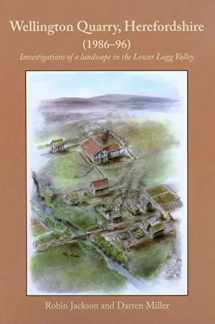 9781842173664-1842173669-Wellington Quarry, Herefordshire (1986-96): Investigations of a Landscape in the Lower Lugg Valley (WHEAS Monograph)