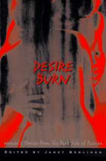 9780786702596-0786702591-Desire Burn: Women's Stories from the Dark Side of Passion