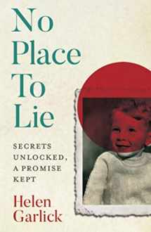 9781913532185-1913532186-No Place to Lie: Secrets Unlocked, a Promise Kept