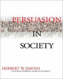 9780761919070-0761919074-Persuasion in Society