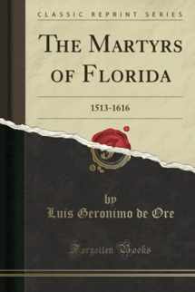 9780282567682-0282567682-The Martyrs of Florida: 1513-1616 (Classic Reprint)