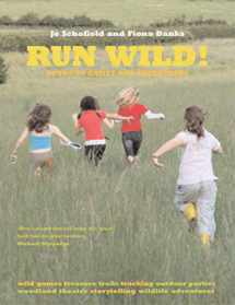 9780711231726-0711231729-Run Wild!: Outdoor Games and Adventures