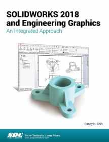 9781630571542-1630571547-SOLIDWORKS 2018 and Engineering Graphics: An Integrated Approach