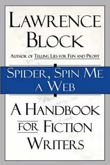 9780688146900-0688146902-Spider, Spin Me A Web: A Handbook for Fiction Writers