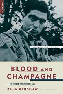 9780306813566-0306813564-Blood And Champagne: The Life And Times Of Robert Capa