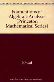 9780691084138-0691084130-Foundations of Algebraic Analysis (PMS-37), Volume 37 (Princeton Mathematical Series, 96)