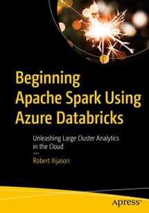 9781484257807-1484257804-Beginning Apache Spark Using Azure Databricks: Unleashing Large Cluster Analytics in the Cloud