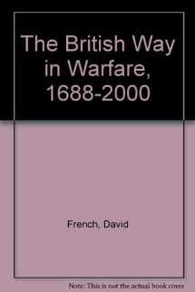 9780044457893-0044457898-The British Way in Warfare, 1688-2000