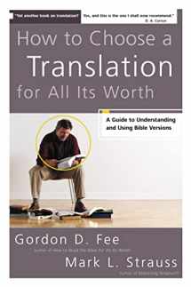 9780310278764-0310278767-How to Choose a Translation for All Its Worth: A Guide to Understanding and Using Bible Versions