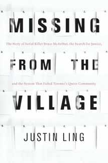 9780771048647-0771048645-Missing from the Village: The Story of Serial Killer Bruce McArthur, the Search for Justice, and the System That Failed Toronto's Queer Community