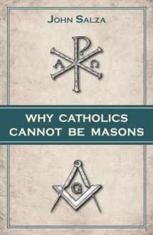 9780895558817-0895558815-Why Catholics Cannot be Masons