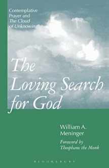 9780826408518-0826408516-The Loving Search for God: Contemplative Prayer and the Cloud of Unknowing