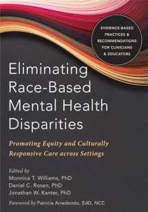 9781684031962-1684031966-Eliminating Race-Based Mental Health Disparities: Promoting Equity and Culturally Responsive Care across Settings