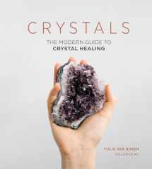 9781787130357-1787130355-Crystals: The Modern Guide to Crystal Healing