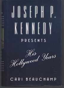 9781400040001-1400040000-Joseph P. Kennedy Presents: His Hollywood Years