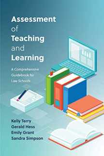9781611631302-1611631300-Assessment of Teaching and Learning: A Comprehensive Guidebook for Law Schools