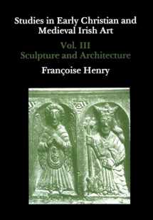 9780907132233-0907132235-Studies in Early Christian and Medieval Irish Art, Volume III: Sculpture and Architecture