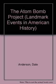 9780836854138-0836854136-The Atom Bomb Project (Landmark Events in American History)