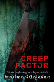 9781949078039-1949078035-Creep Factor: Thirteen Deeply Creepy Short Horror Stories
